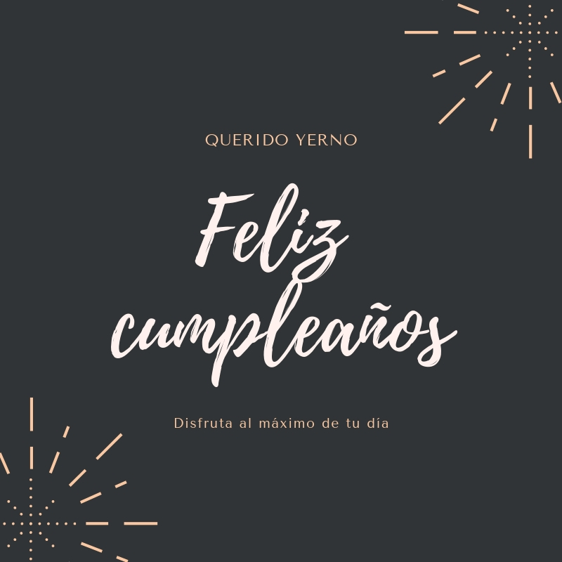 Mensajes y Frases de Cumpleaños para un YERNO # 2022